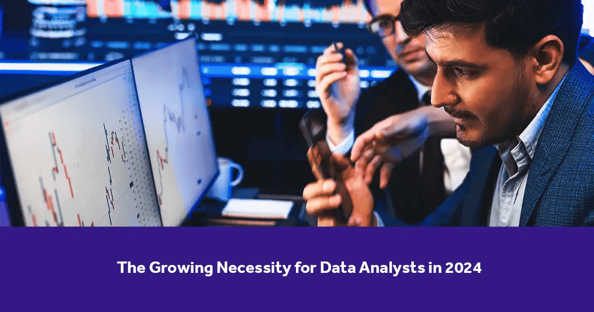 The Growing Necessity for Data Analysts in 2024