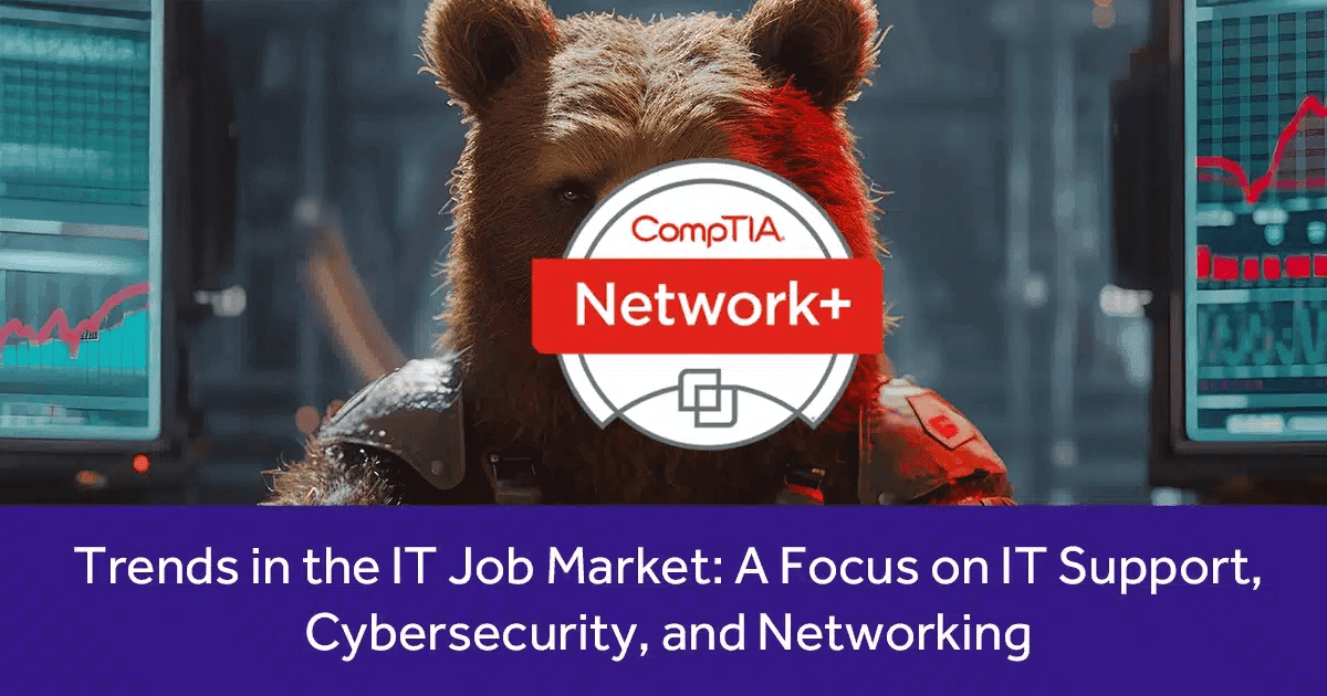 Trends in the IT Job Market: A Focus on IT Support, Cybersecurity, and Networking