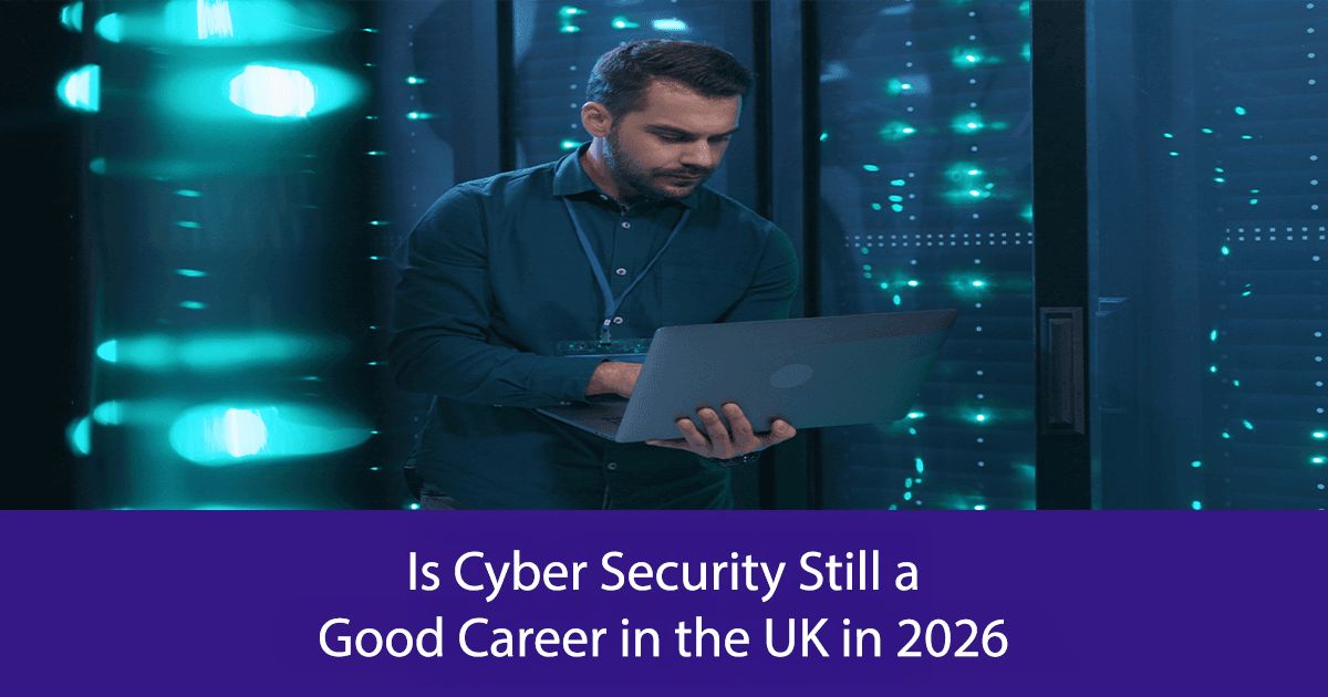Is Cyber Security Still a Good Career in the UK in 2026