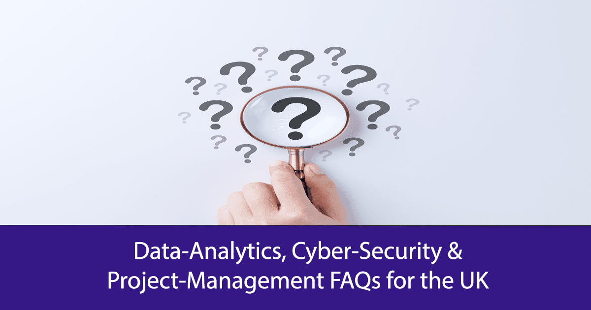 Data‑Analytics, Cyber‑Security & Project‑Management FAQs for the UK