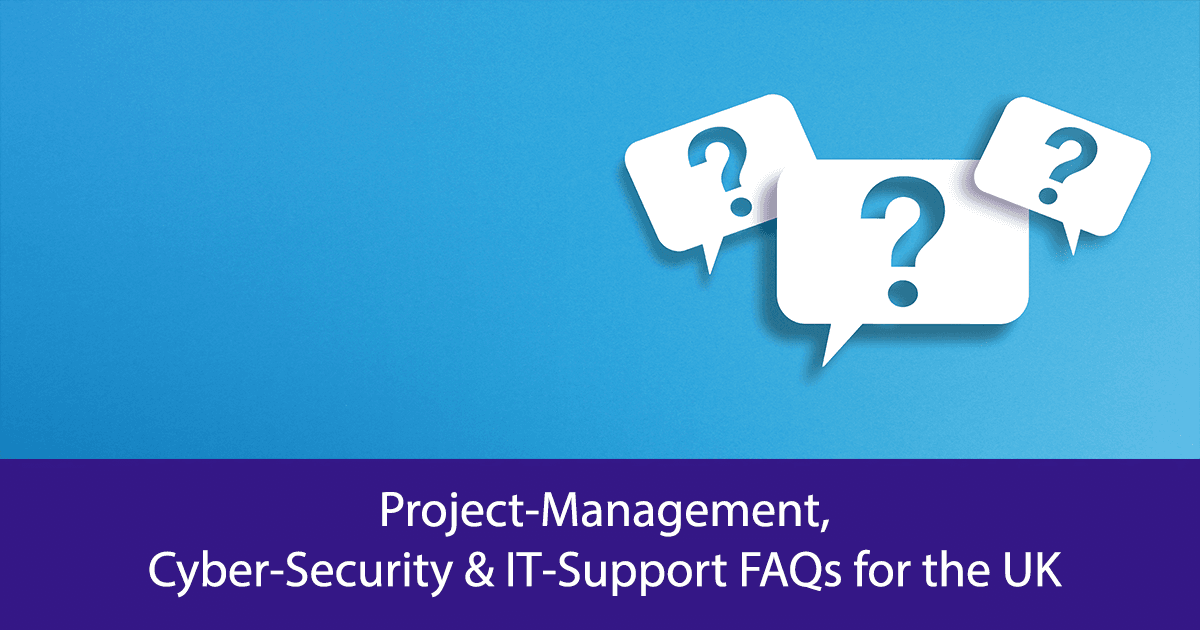 Project‑Management, Cyber‑Security & IT‑Support FAQs for the UK