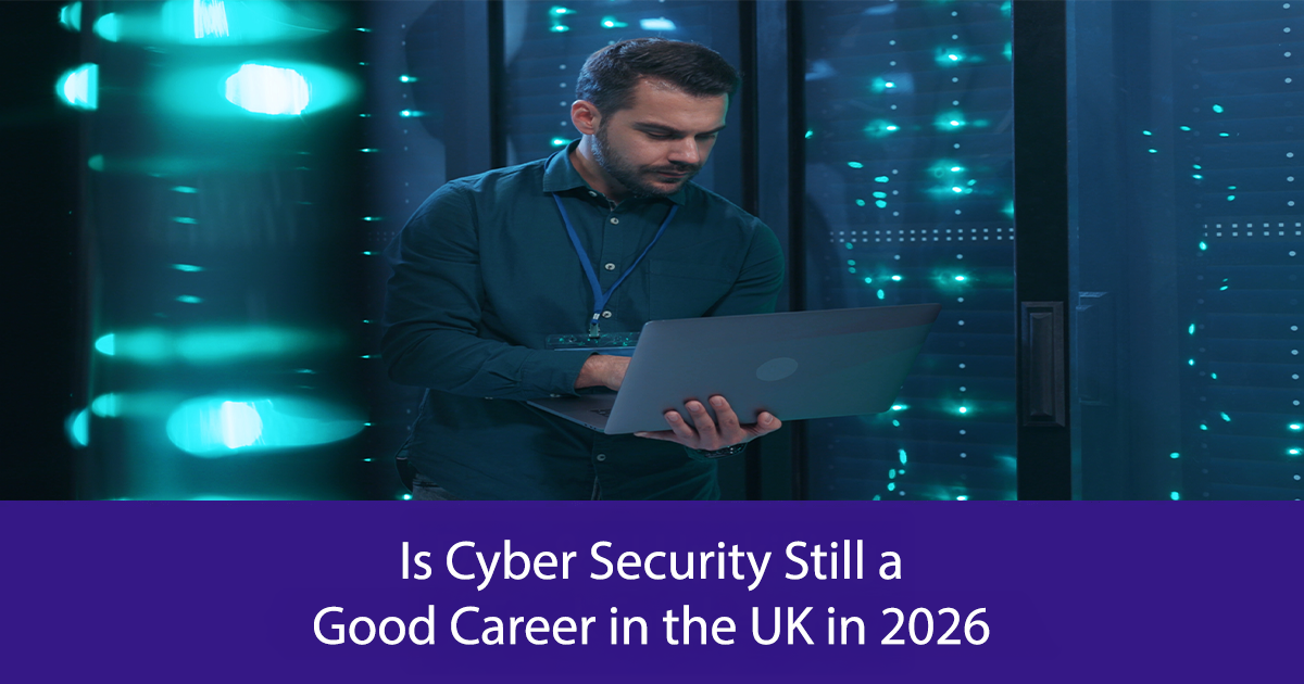 Is Cyber Security Still a Good Career in the UK in 2026
